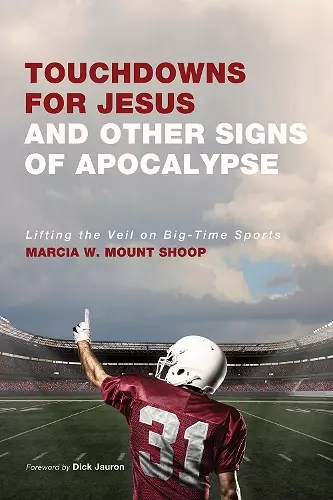 Touchdowns for Jesus and Other Signs of Apocalypse cover