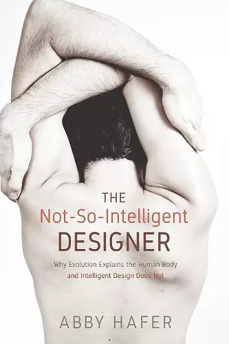 The Not-So-Intelligent Designer cover