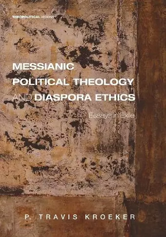 Messianic Political Theology and Diaspora Ethics cover