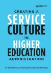 Creating a Service Culture in Higher Education Administration cover