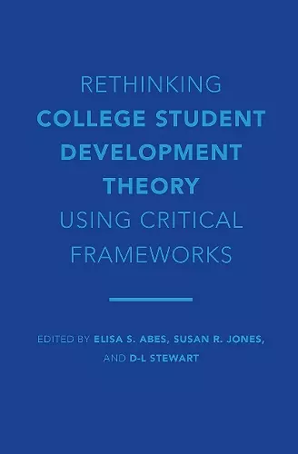 Rethinking College Student Development Theory Using Critical Frameworks cover