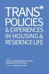 Trans* Policies & Experiences in Housing & Residence Life cover