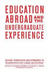 Education Abroad and the Undergraduate Experience cover