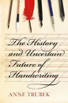 The History and Uncertain Future of Handwriting cover