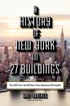 A History of New York in 27 Buildings cover