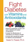 Fight Diabetes with Vitamins and Antioxidants cover