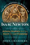 The Metaphysical World of Isaac Newton cover