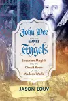 John Dee and the Empire of Angels cover