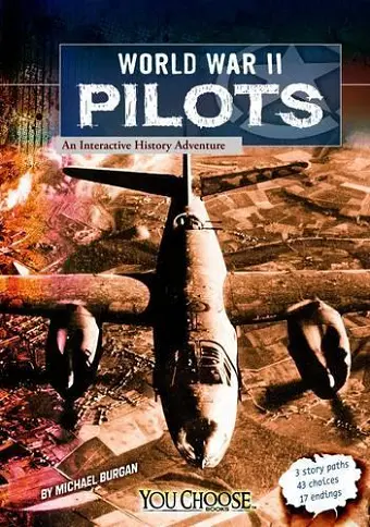 You Choose World War II World War II Pilots an Interactive History Adventure cover