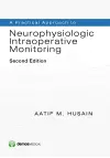 A Practical Approach to Neurophysiologic Intraoperative Monitoring cover