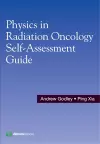 Physics in Radiation Oncology Self-Assessment Guide cover