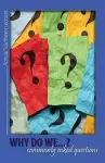 Why Do We...? Commonly Asked Questions cover