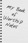 My Book of Worship Notes cover
