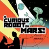 A Curious Robot on Mars! cover