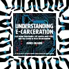 Understanding E-Carceration cover