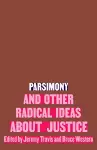 Parsimony and Other Radical Ideas About Justice cover