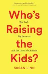 Who's Raising the Kids? cover