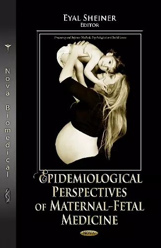 Epidemiological Perspectives of Maternal-Fetal Medicine cover