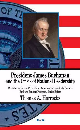 President James Buchanan & the Crisis of National Leadership cover
