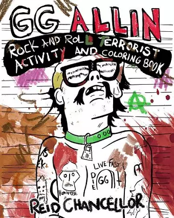 GG Allin: Rock and Roll Terrorist Activity and Coloring Book cover