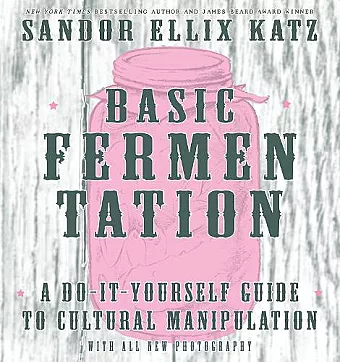 Basic Fermentation: A Do-it-yourself Guide To Cultural Manipulation (diy) cover