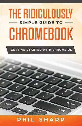 Ridiculously Simple Guide to Chromebook cover