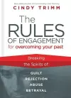 Rules of Engagement for Overcoming Your Past cover
