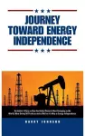 Journey Toward Energy Independence cover