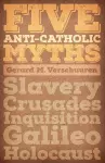 Five Anti-Catholic Myths cover