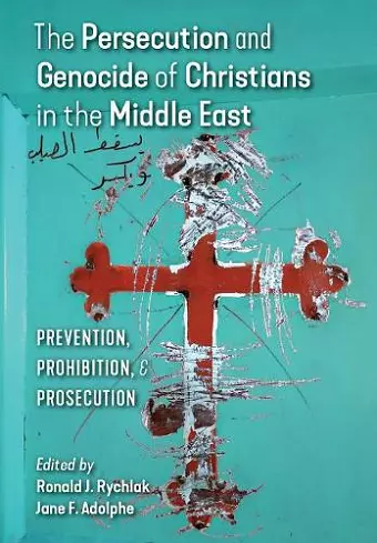 The Persecution and Genocide of Christians in the Middle East cover