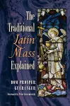 The Traditional Latin Mass Explained cover