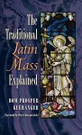 The Traditional Latin Mass Explained cover