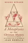 A Metaphysics of the Christian Mystery cover