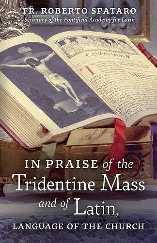 In Praise of the Tridentine Mass and of Latin, Language of the Church cover