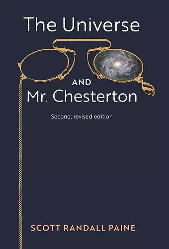 The Universe and Mr. Chesterton (Second, revised edition) cover