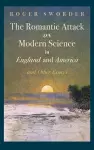 Romantic Attack on Modern Science in England and America & Other Essays cover