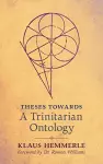 Theses Towards A Trinitarian Ontology cover