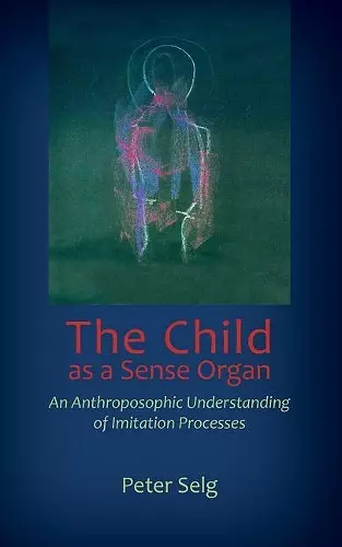 The Child as a Sense Organ cover