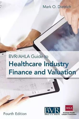 The Bvr/Ahla Guide to Healthcare Industry Finance and Valuation cover