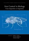 Size Control in Biology: From Organelles to Organisms cover