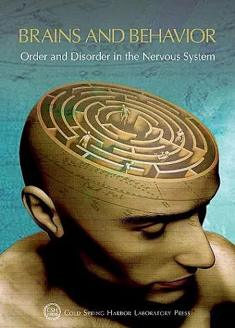 Brains and Behavior: Order and Disorder in the Nervous System cover