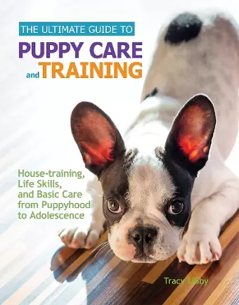 The Ultimate Guide to Puppy Care and Training cover