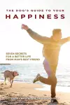 The Dog's Guide to Your Happiness cover