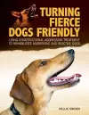 Turning Fierce Dogs Friendly cover