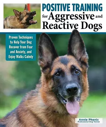 Positive Training for Aggressive & Reactive Dogs cover