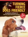 Turning Fierce Dogs Friendly, 2nd Edition cover