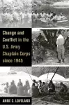 Change and Conflict in the U.S. Army Chaplain Corps since 1945 cover