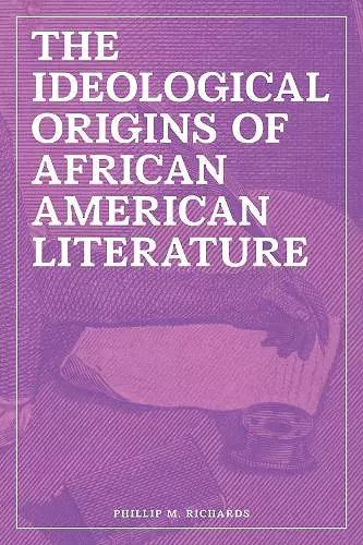 The Ideological Origins of African American Literature cover