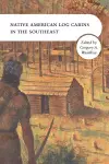 Native American Log Cabins in the Southeast cover