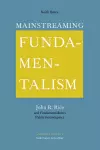 Mainstreaming Fundamentalism cover